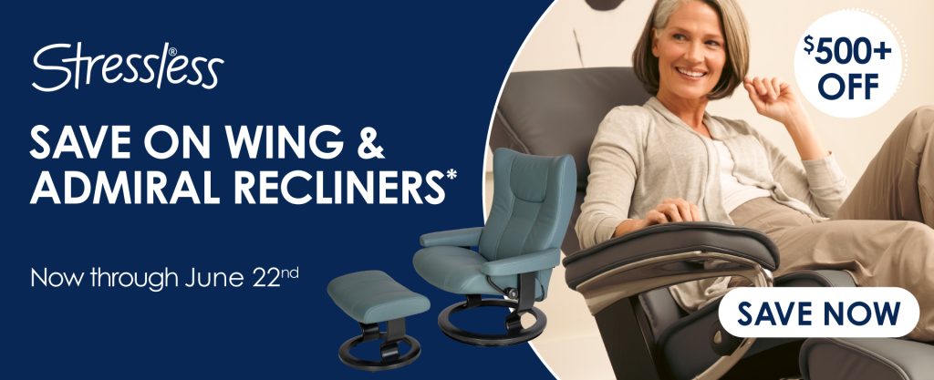 Promo Banner - Stressless. Offer states "Save on Wing and Admiral Recliners" until June 22nd. Photo of a lady relaxing in a Stressless Recliner. 